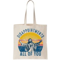 Disappointments Sarcastic All Of You Christian Jesus Funny  Bag