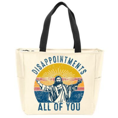 Disappointments Sarcastic All Of You Christian Jesus Funny  Zip Tote Bag