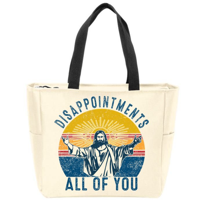 Disappointments Sarcastic All Of You Christian Jesus Funny  Zip Tote Bag