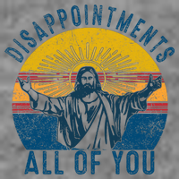 Disappointments Sarcastic All Of You Christian Jesus Funny  Toddler Hoodie