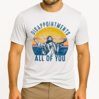 Disappointments Sarcastic All Of You Christian Jesus Funny  Performance Shirt