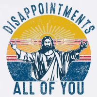 Disappointments Sarcastic All Of You Christian Jesus Funny  Full-Length Apron With Pockets