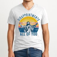 Disappointments Sarcastic All Of You Christian Jesus Funny  V-Neck T-Shirt