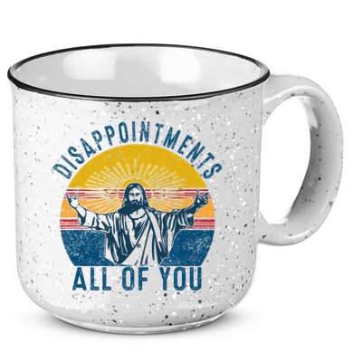 Disappointments Sarcastic All Of You Christian Jesus Funny  15oz Campfire Ceramic Mug