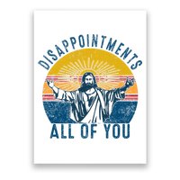 Disappointments Sarcastic All Of You Christian Jesus Funny  Poster