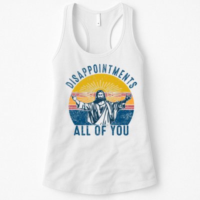 Disappointments Sarcastic All Of You Christian Jesus Funny  Womens Tank Top
