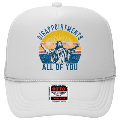 Disappointments Sarcastic All Of You Christian Jesus Funny  Trucker Hat