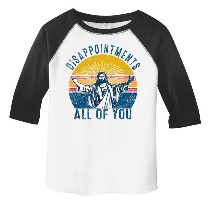 Disappointments Sarcastic All Of You Christian Jesus Funny  Toddler Fine Jersey T-Shirt