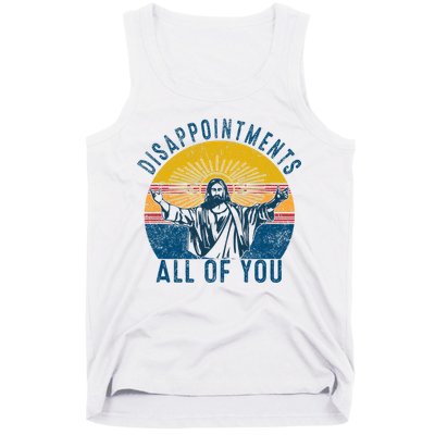 Disappointments Sarcastic All Of You Christian Jesus Funny  Tank Top