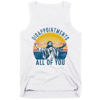 Disappointments Sarcastic All Of You Christian Jesus Funny  Tank Top