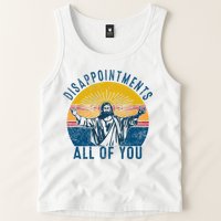 Disappointments Sarcastic All Of You Christian Jesus Funny  Tank Top