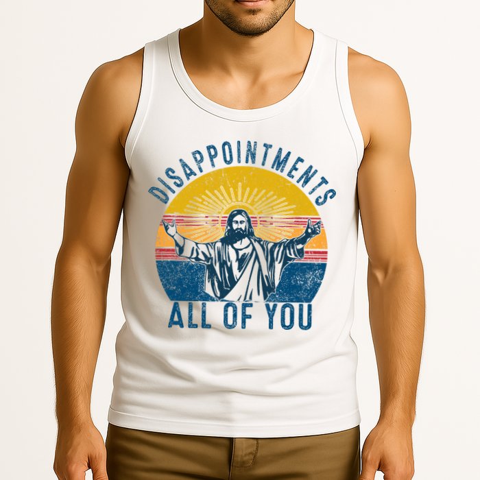 Disappointments Sarcastic All Of You Christian Jesus Funny  Tank Top