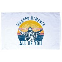 Disappointments Sarcastic All Of You Christian Jesus Funny  Microfiber Hand Towel