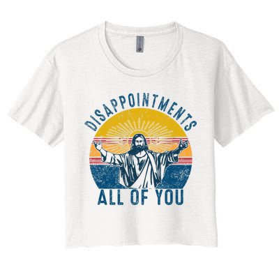 Disappointments Sarcastic All Of You Christian Jesus Funny  Crop Top