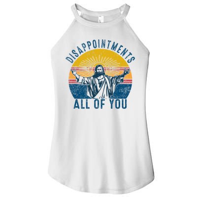 Disappointments Sarcastic All Of You Christian Jesus Funny  Women's Perfect Tri Rocker Tank