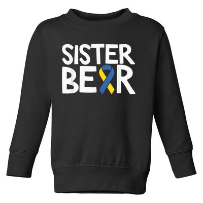 Down Syndrome Awareness T21 Day Sister Bear Toddler Sweatshirt