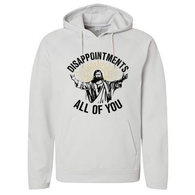 Disappointments Sarcastic All Of You Christian Jesus Performance Fleece Hoodie