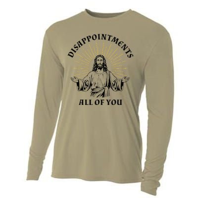 Disappointments Sarcastic All Of You Christian Jesus Gift Cooling Performance Long Sleeve Crew