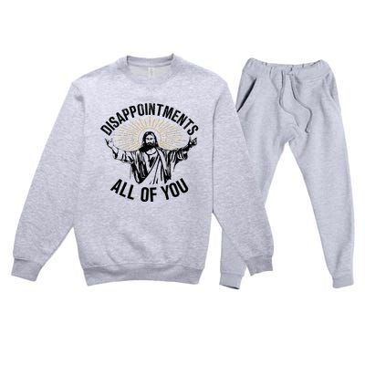 Disappointments Sarcastic All Of You Christian Jesus Premium Crewneck Sweatsuit Set