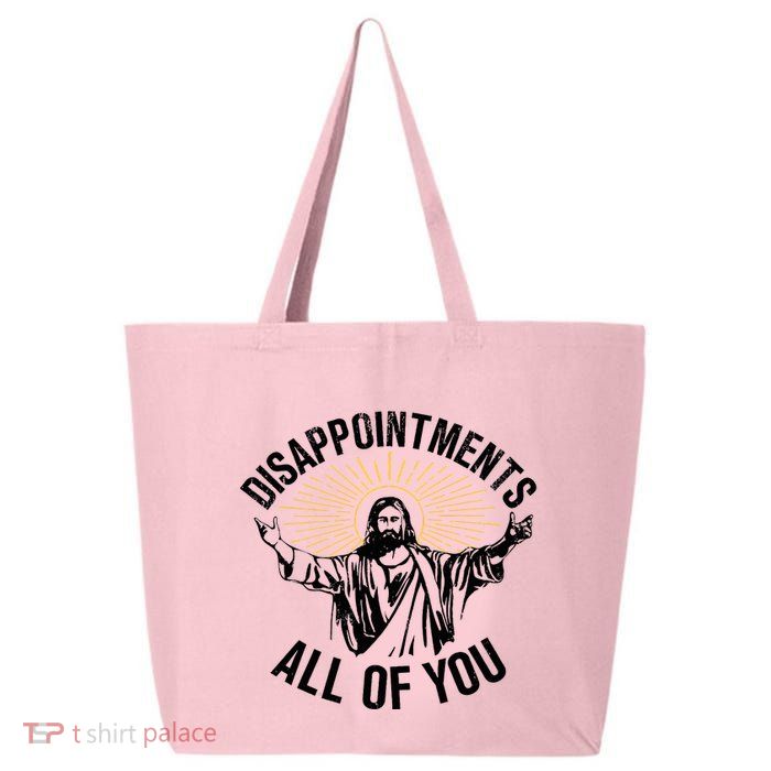 Disappointments Sarcastic All Of You Christian Jesus 25L Jumbo Tote