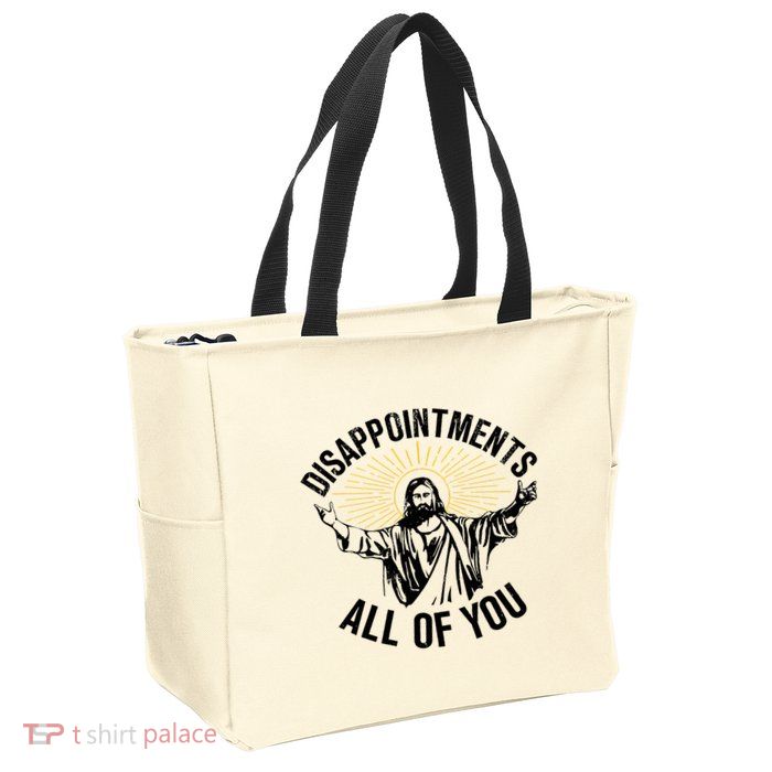 Disappointments Sarcastic All Of You Christian Jesus Zip Tote Bag