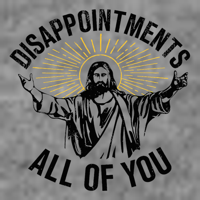 Disappointments Sarcastic All Of You Christian Jesus 7-Panel Snapback Hat