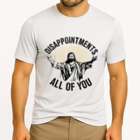 Disappointments Sarcastic All Of You Christian Jesus Performance Shirt