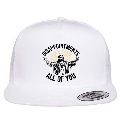 Disappointments Sarcastic All Of You Christian Jesus Flatbill Hat