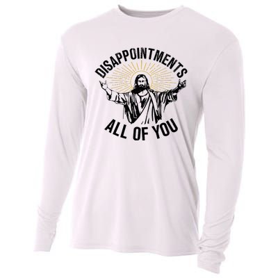 Disappointments Sarcastic All Of You Christian Jesus Cooling Performance Long Sleeve Crew