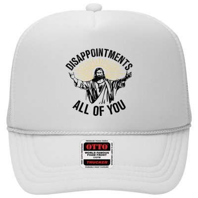 Disappointments Sarcastic All Of You Christian Jesus Trucker Hat