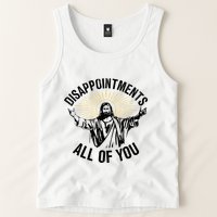 Disappointments Sarcastic All Of You Christian Jesus Tank Top