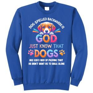 Dog Spelled Backwards Is God Just Know That Dogs Gift Sweatshirt