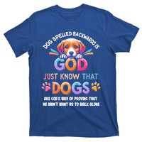 Dog Spelled Backwards Is God Just Know That Dogs Gift T-Shirt