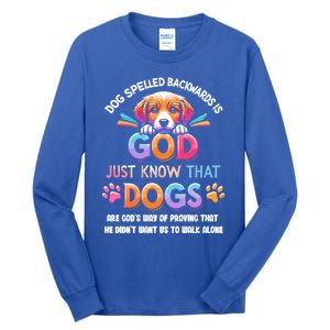 Dog Spelled Backwards Is God Just Know That Dogs Gift Tall Long Sleeve T-Shirt