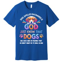 Dog Spelled Backwards Is God Just Know That Dogs Gift Premium T-Shirt