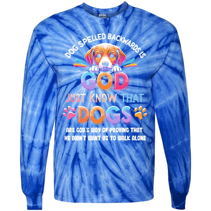 Dog Spelled Backwards Is God Just Know That Dogs Gift Tie-Dye Long Sleeve Shirt