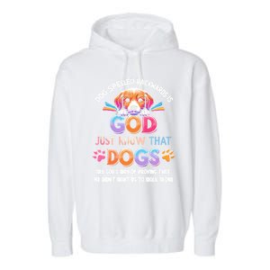 Dog Spelled Backwards Is God Just Know That Dogs Gift Garment-Dyed Fleece Hoodie