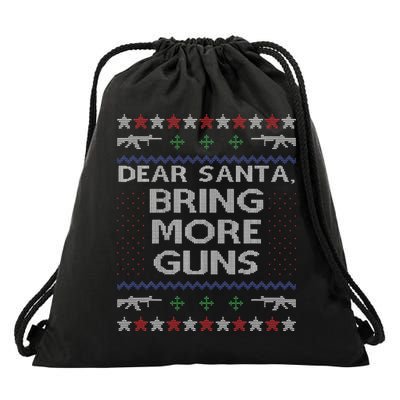 Dear Santa Bring More Guns Ugly Christmas Sweater Funny Gun Drawstring Bag