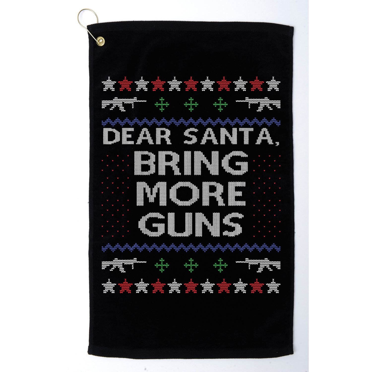 Dear Santa Bring More Guns Ugly Christmas Sweater Funny Gun Golf Towel