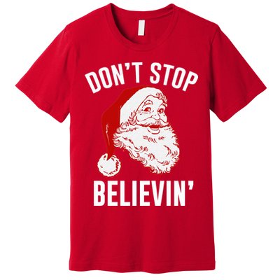 Don't Stop Believing Premium T-Shirt