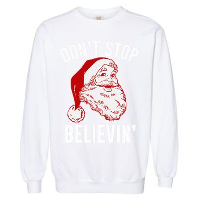 Don't Stop Believing Garment-Dyed Sweatshirt