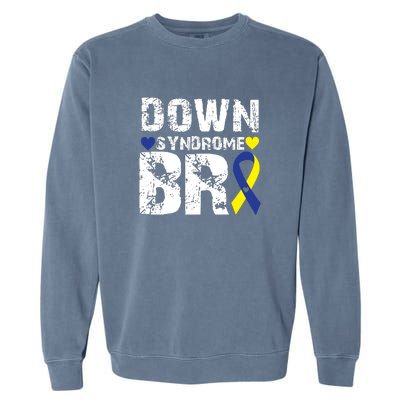 Down Syndrome Bro Family Matching For Down Syndrome Awareness Gift Garment-Dyed Sweatshirt