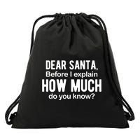Dear Santa Before I Explain How Much Do You Know Funny Christmas Drawstring Bag