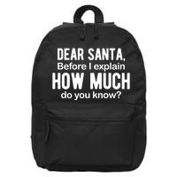 Dear Santa Before I Explain How Much Do You Know Funny Christmas 16 in Basic Backpack