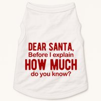 Dear Santa Before I Explain How Much Do You Know Funny Christmas Doggie Tank