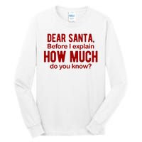 Dear Santa Before I Explain How Much Do You Know Funny Christmas Tall Long Sleeve T-Shirt