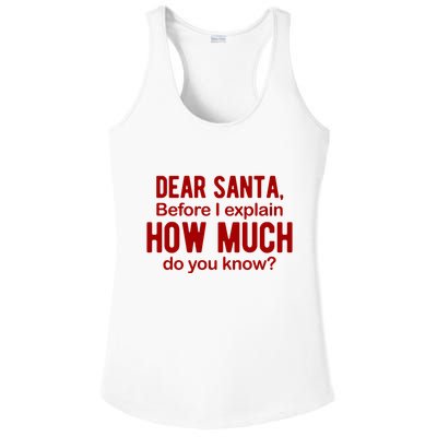 Dear Santa Before I Explain How Much Do You Know Funny Christmas Ladies PosiCharge Competitor Racerback Tank
