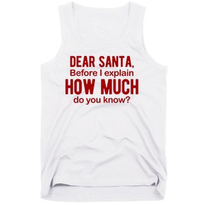 Dear Santa Before I Explain How Much Do You Know Funny Christmas Tank Top