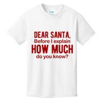 Dear Santa Before I Explain How Much Do You Know Funny Christmas Kids T-Shirt