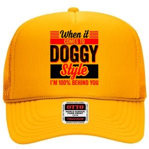 Doggy Style, Behind You 100% – Funny Sex Shirts, Party Sex Shirt, The Best Gag G High Crown Mesh Back Trucker Hat